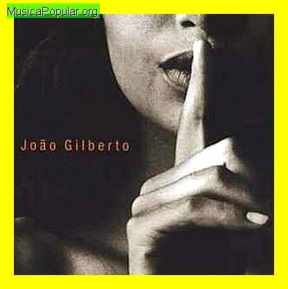 Jo�o Gilberto (Jo�o Gilberto do Prado Pereira de Oliveira)