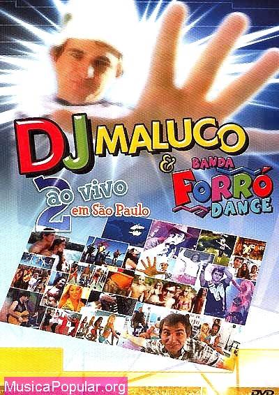DJ Maluco & Banda Forr Dance Ao Vivo em So Paulo - Vol. 2 - DJ MALUCO & BANDA FORR DANCE