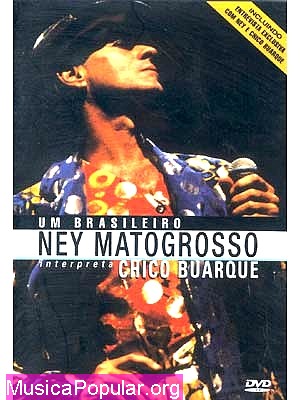 Um Brasileiro Ney Matogrosso Interpreta Chico Buarque - NEY MATOGROSSO